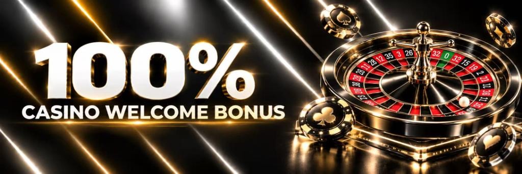 Casino Welcome Bonus 100%
